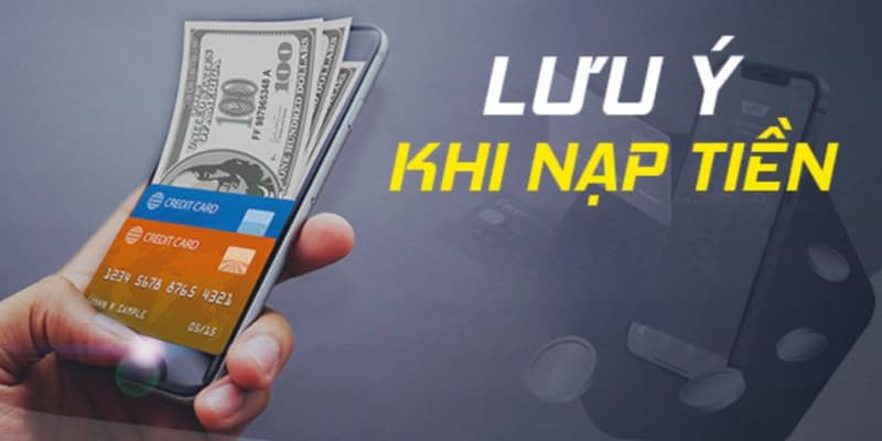 Những lưu ý quan trọng cần nắm vững khi thực hiện nạp tiền tại fe88