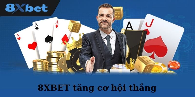 Cẩm nang 8XBET giúp tăng cơ hội thắng cho anh em