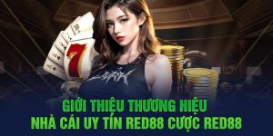 Giới thiệu thương hiệu nhà cái uy tín Red88 cược Red88