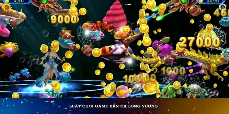 Luật chơi game bắn cá Long Vương