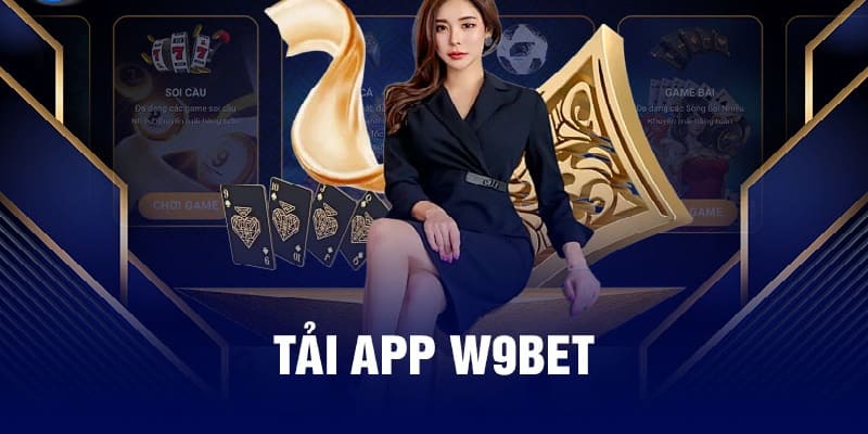 Một số nguyên nhân khiến bạn tải app W9bet bị thất bại