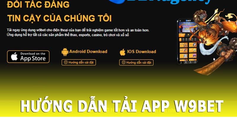 Tải ứng dụng W9bet dễ dàng trên iOS và Android