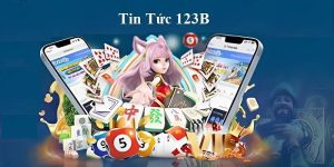 Tin Tức 123B - Nắm Bắt Các Thông Tin Mà Sân Chơi Cung Cấp