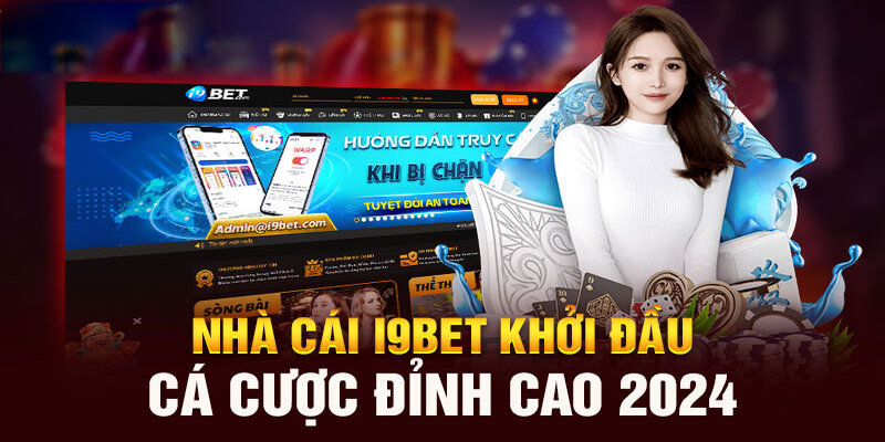 Giới thiệu về nhà cái I9Bet năm 2024 