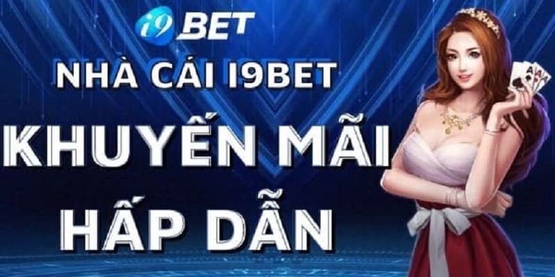 Khuyến mãi I9BET là gì? 