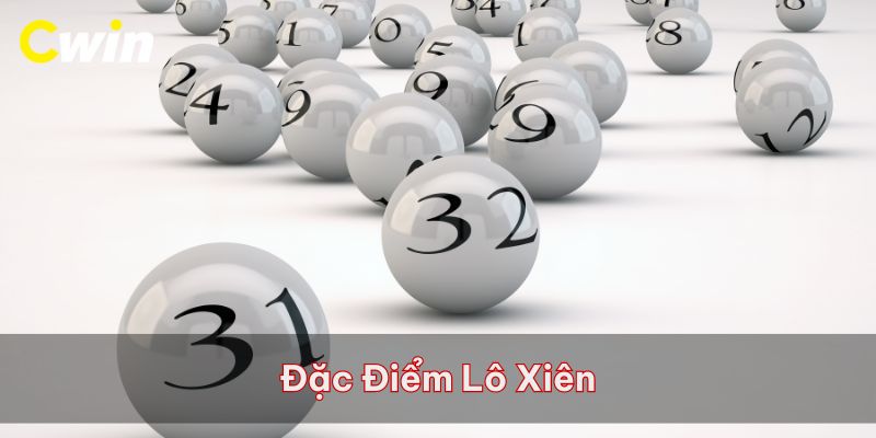 Đôi nét về đặc điểm của lô xiên