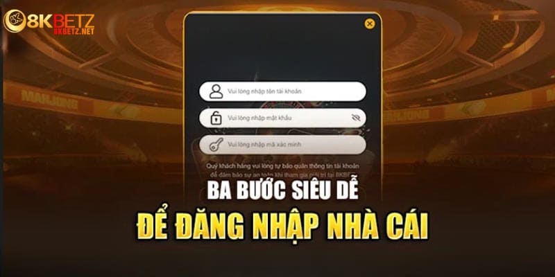 Hướng dẫn 8Kbet đăng nhập cho tân thủ